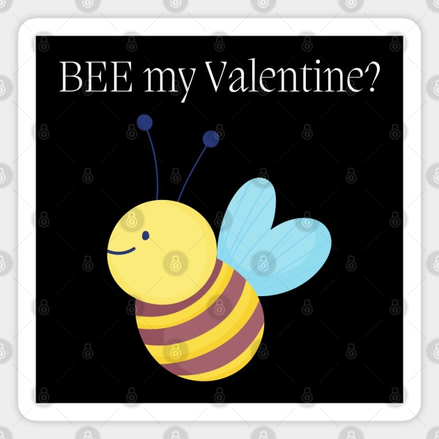 BEE My Valentine? Cute Valentines Day Pun. Perfect Bee Lover Gift. Magnet by That Cheeky Tee